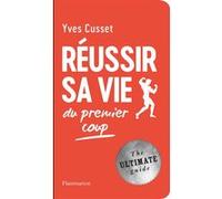 Réussir sa vie du premier coup Yves Cusset (Auteur)