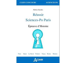 Réussir sciences-Po Paris - Epreuve d'histoire - Fabrice Serodes - Atlande Eds - broché - Scolaire / Universitaire