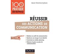 Réussir ses actions de communication - Marie-Christine Sarboni - Dunod - broché - Etude