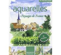 Réussir ses aquarelles: "Paysages de France"