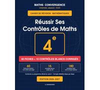 Réussir Ses Contrôles de Maths 4e: 60 Fiches + 15 Contrôles Blancs Corrigés - Conforme au programme officiel du cycle 4 - Édition 2026-2027