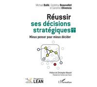 Réussir ses décisions stratégiques Mieux penser pour mieux décider - Miguel Ballé - L'harmattan - broché - Guide