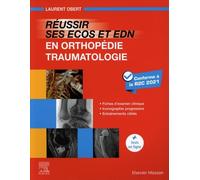 Réussir ses ECOS et EDN en Orthopédie -Traumatologie: Fiches d'examen clinique - Iconographie progressive - Entraînements ciblés
