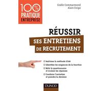 Réussir ses entretiens de recrutement - Maîtriser la méthode STAR Les 5 étapes de la méthode STAR - Gisèle Commarmond - Dunod - broché - Etude