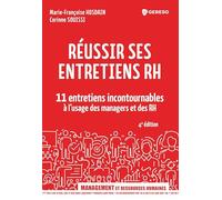 Réussir Ses Entretiens Rh - 11 Entretiens Incontournables À L'usage Des Managers Et Des Rh