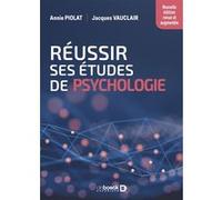 Réussir ses études de psychologie Annie Piolat (Auteur), Jacques Vauclair (Auteur)