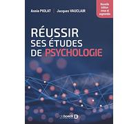 Réussir ses études de psychologie: Nouvelle édition revue et augmentée