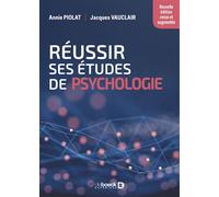 Réussir ses études de psychologie Nouvelle édition revue et augmentée - Annie Piolat - De Boeck Supérieur - broché - Scolaire / Universitaire
