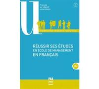 Reussir ses etudes en ecole de management en francais Collectif (Auteur)