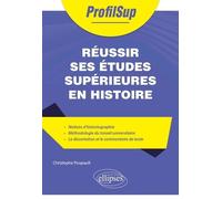 Réussir Ses Études Supérieures En Histoire
