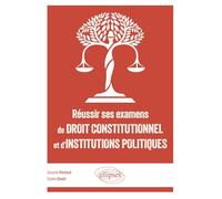 Réussir ses examens de droit constitutionnel et d'institutions politiques