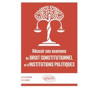 Réussir ses examens de Droit constitutionnel et d'Institutions politiques - Selma Ghodri - Ellipses - broché - Scolaire / Universitaire