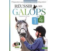 Réussir Ses Galops 1 À 4 - Préparation Aux Examens Fédéraux D'équitation