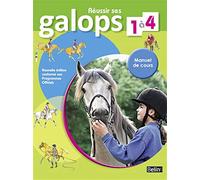 Réussir ses galops 1 à 4 cours: Manuel de cours