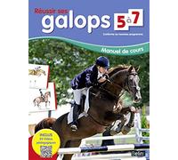 Réussir ses galops 5 à 7: Manuel de cours
