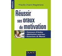 Réussir ses oraux de motivation - Concours d'écoles, Admissions post-bac, Entretiens de Master: Concours d'écoles, Admissions post-bac, Entretiens de Master (2017-2018)