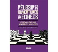 Réussir ses ouvertures aux échecs Kevin Bordi (Auteur), Fabien Libiszewski (Auteur)