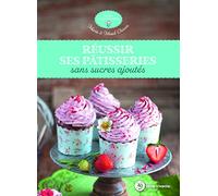 ÉDITIONS TERRE VIVANTE-Le livre " Réussir ses patisseries " aux Éditions Terre vivante