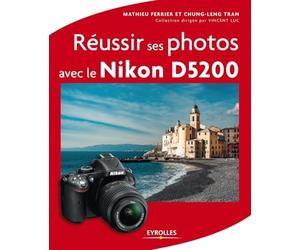 Réussir ses photos avec le Nikon D5200