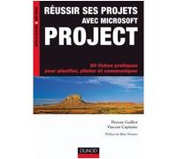 Réussir ses projets avec Microsoft Project - 50 fiches pratiques 50 fiches pratiques pour planifier, piloter et communiquer - Florent Guilbot - Dunod - broché - Guide