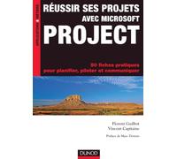 Réussir ses projets avec Microsoft Project - 50 fiches pratiques: 50 fiches pratiques pour planifier, piloter et communiquer