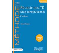 Réussir ses TD - Droit constitutionnel Hervé Faupin (Auteur), Marjorie Brusorio-Aillaud (Collection dirigée par)