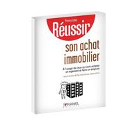 Réussir son achat immobilier A l'usage de ceux qui vont acheter un logement et faire un emprunt - Patrice Leleu - Arnaud Franel Eds - broché - Etude
