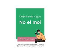 Réussir son Bac de français 2023 : Analyse de No et moi de Delphine de Vigan