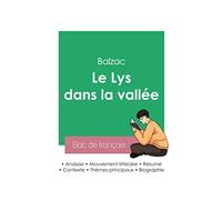 Réussir son Bac de français 2023 : Analyse du Lys dans la vallée de Balzac