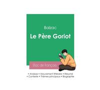Réussir son Bac de français 2023 : Analyse du Père Goriot de Balzac - Honoré de Balzac - Bac De Francais - broché - Scolaire / Universitaire