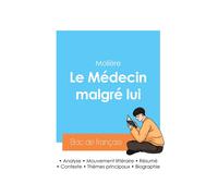 Réussir son Bac de français 2024 : Analyse du Médecin malgré lui de Molière - Molière - Bac De Francais - broché - Scolaire / Universitaire