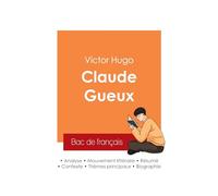 Réussir son Bac de français 2025 : Analyse du roman Claude Gueux de Victor Hugo