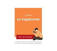 Réussir son Bac de français 2025 : Analyse du roman La Vagabonde de Colette