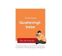 Réussir son Bac de français 2025 : Analyse du roman Quatrevingt-treize de Victor Hugo
