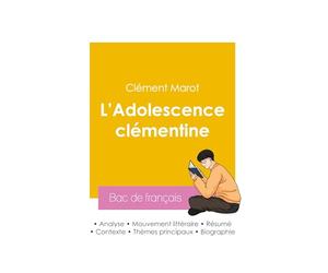 Réussir son Bac de français 2026 : Analyse du roman L'Adolescence clémentine de Clément Marot