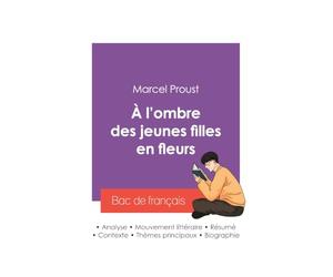 Réussir son Bac de français 2027 : Analyse du roman À l'ombre des jeunes filles en fleurs de Marcel Proust