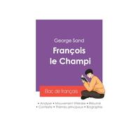 Réussir son Bac de français 2027 : Analyse du roman François le Champi de George Sand