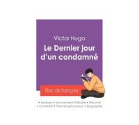 Réussir son Bac de français 2027 : Analyse du roman Le Dernier jour d'un condamné de Victor Hugo