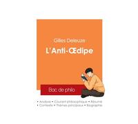 Réussir son Bac de philosophie 2025 : Analyse de L'Anti-Oedipe de Gilles Deleuze