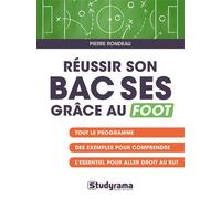 Réussir son BAC SES grâce au foot - Pierre Rondeau - Studyrama Eds - broché - Scolaire / Universitaire