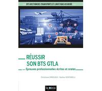Réussir son BTS GTLA: Epreuves professionelles écrites et orales