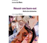 Réussir son burn-out Corinne Le Bars (Auteur), Pascale Molinier (Préface)