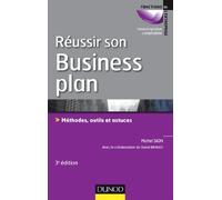 Réussir son business plan: Méthodes, outils et astuces