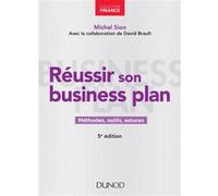 Réussir son business plan Michel Sion (Auteur), David Brault (Coauteur)