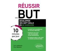 Réussir son BUT en 10 minutes par jour: Comment développer ses soft skills en 80 exercices