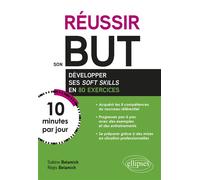 Réussir son BUT en 10 minutes par jour Comment développer ses soft skills en 80 exercices - Régis Belamich - Ellipses - broché - Guide