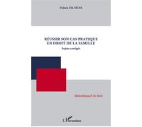 Réussir son cas pratique en droit de la famille: Sujets corrigés