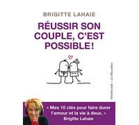 Réussir son couple, c'est possible!
