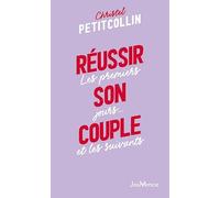 Réussir son couple: Les premiers jours... et les suivants