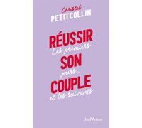 Réussir son couple Les premiers jours... et les suivants - Christel Petitcollin - Jouvence - broché - Guide